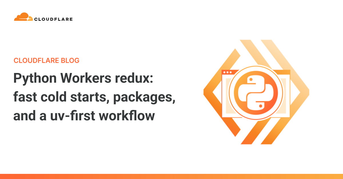 Python Workers redux: fast cold starts, packages, and a uv-first workflow