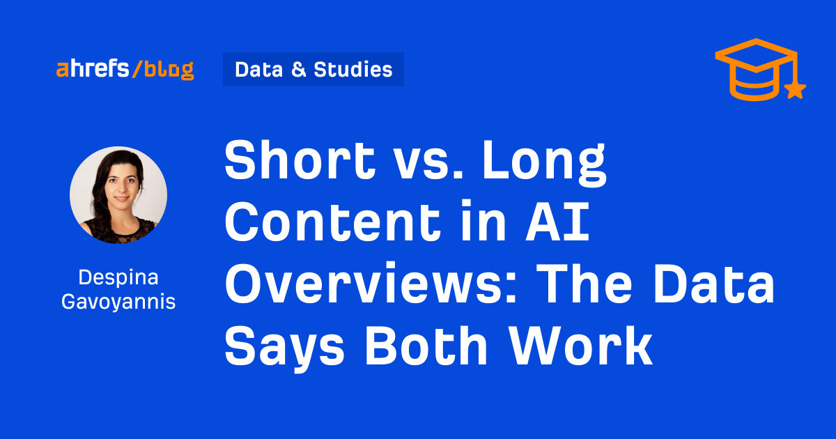 Short vs. Long Content in AI Overviews: The Data Says Both Work