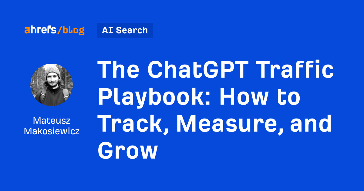 The ChatGPT Traffic Playbook: How to Track, Measure, and Grow